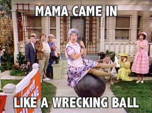 mamasfamilywreckingball.jpg